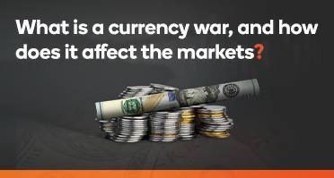 What Is a Currency War and How Does It Affect Markets?