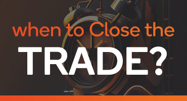When to Close The Trade