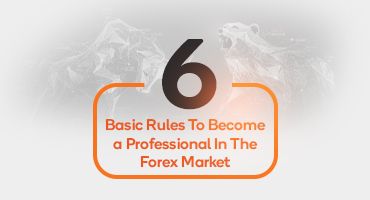 6 basic rules to become a professional in the forex market