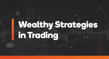 Wealthy Strategies in Trading