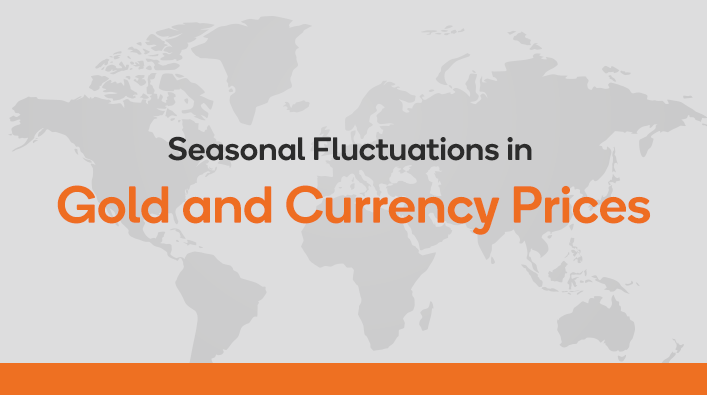 Seasonal Fluctuations in Gold and Currency Prices